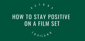 how to stay positive on a film set