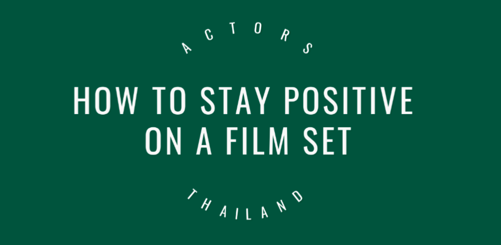 how to stay positive on a film set