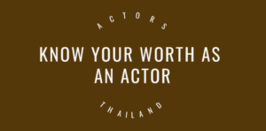 know your worth as an actor