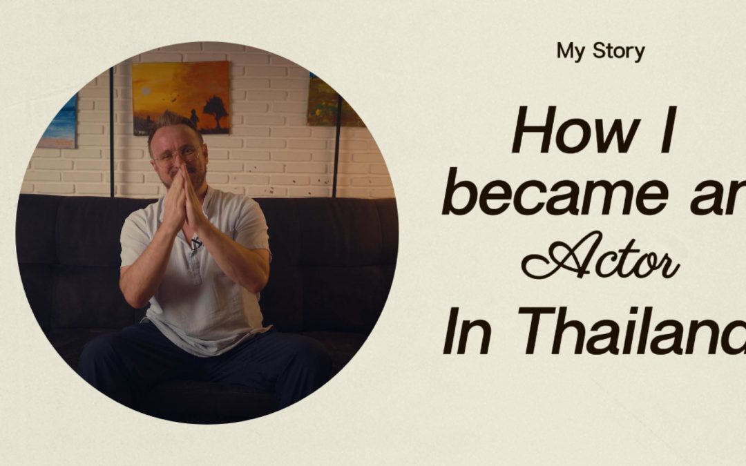 Why I Moved to Thailand to Act: My 20-Year Journey in Bangkok’s Film Scene